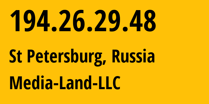 IP-адрес 194.26.29.48 (Санкт-Петербург, Санкт-Петербург, Россия) определить местоположение, координаты на карте, ISP провайдер AS206728 Media-Land-LLC // кто провайдер айпи-адреса 194.26.29.48