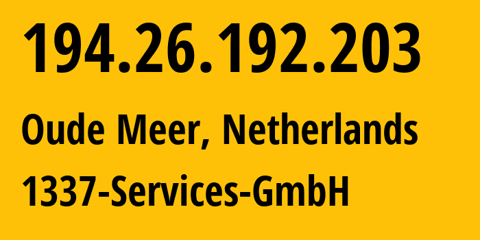 IP address 194.26.192.203 (Oude Meer, North Holland, Netherlands) get location, coordinates on map, ISP provider AS210558 1337-Services-GmbH // who is provider of ip address 194.26.192.203, whose IP address