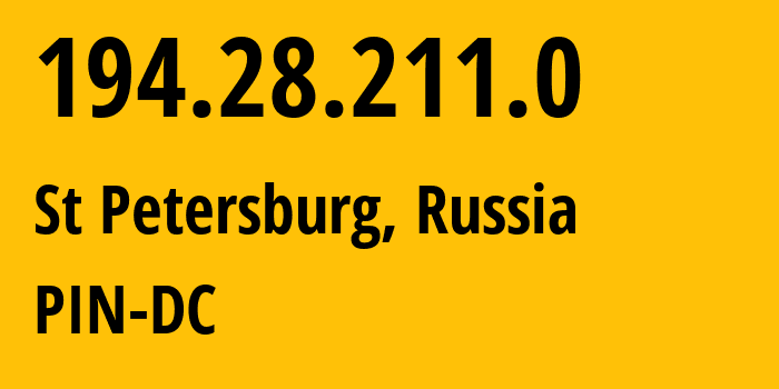 IP address 194.28.211.0 (St Petersburg, St.-Petersburg, Russia) get location, coordinates on map, ISP provider AS34665 PIN-DC // who is provider of ip address 194.28.211.0, whose IP address