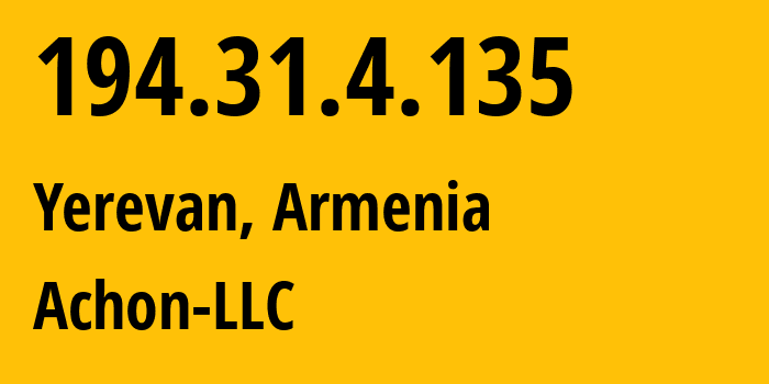 IP-адрес 194.31.4.135 (Ереван, Ереван, Армения) определить местоположение, координаты на карте, ISP провайдер AS207991 Achon-LLC // кто провайдер айпи-адреса 194.31.4.135
