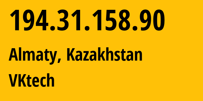 IP address 194.31.158.90 (Astana, Astana, Kazakhstan) get location, coordinates on map, ISP provider AS201817 VKtech // who is provider of ip address 194.31.158.90, whose IP address