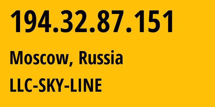 IP-адрес 194.32.87.151 (Москва, Москва, Россия) определить местоположение, координаты на карте, ISP провайдер AS58036 LLC-SKY-LINE // кто провайдер айпи-адреса 194.32.87.151