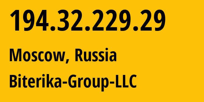 IP-адрес 194.32.229.29 (Москва, Москва, Россия) определить местоположение, координаты на карте, ISP провайдер AS35048 Biterika-Group-LLC // кто провайдер айпи-адреса 194.32.229.29