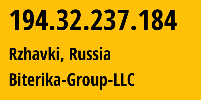 IP address 194.32.237.184 (Rzhavki, Moscow Oblast, Russia) get location, coordinates on map, ISP provider AS35048 Biterika-Group-LLC // who is provider of ip address 194.32.237.184, whose IP address