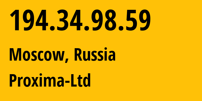 IP address 194.34.98.59 (Moscow, Moscow, Russia) get location, coordinates on map, ISP provider AS50182 Proxima-Ltd // who is provider of ip address 194.34.98.59, whose IP address