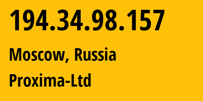 IP-адрес 194.34.98.157 (Москва, Москва, Россия) определить местоположение, координаты на карте, ISP провайдер AS50182 Proxima-Ltd // кто провайдер айпи-адреса 194.34.98.157