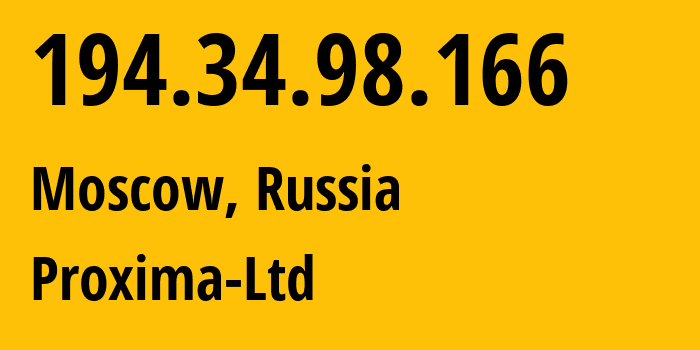 IP-адрес 194.34.98.166 (Москва, Москва, Россия) определить местоположение, координаты на карте, ISP провайдер AS50182 Proxima-Ltd // кто провайдер айпи-адреса 194.34.98.166