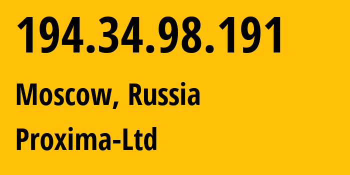 IP-адрес 194.34.98.191 (Москва, Москва, Россия) определить местоположение, координаты на карте, ISP провайдер AS50182 Proxima-Ltd // кто провайдер айпи-адреса 194.34.98.191
