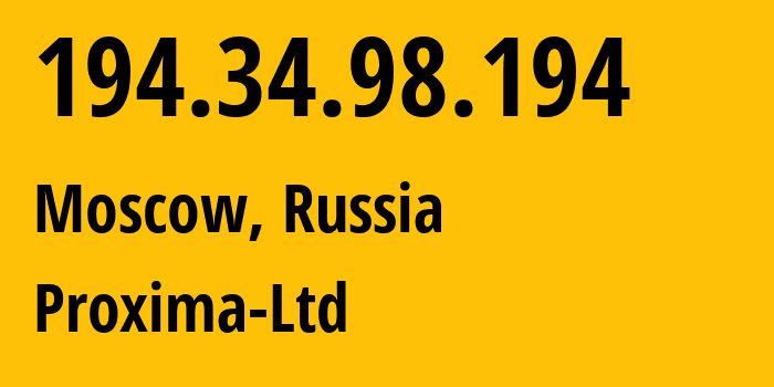 IP-адрес 194.34.98.194 (Москва, Москва, Россия) определить местоположение, координаты на карте, ISP провайдер AS50182 Proxima-Ltd // кто провайдер айпи-адреса 194.34.98.194