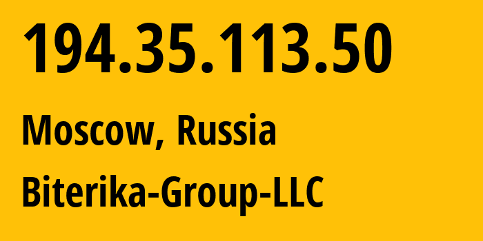 IP-адрес 194.35.113.50 (Москва, Москва, Россия) определить местоположение, координаты на карте, ISP провайдер AS35048 Biterika-Group-LLC // кто провайдер айпи-адреса 194.35.113.50