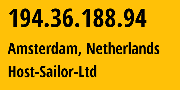 IP-адрес 194.36.188.94 (Амстердам, Северная Голландия, Нидерланды) определить местоположение, координаты на карте, ISP провайдер AS60117 Host-Sailor-Ltd // кто провайдер айпи-адреса 194.36.188.94