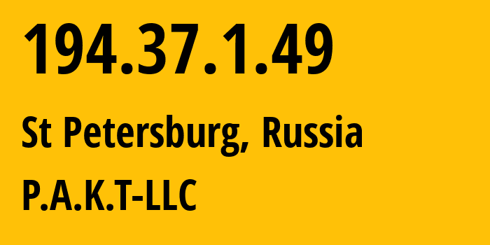 IP-адрес 194.37.1.49 (Санкт-Петербург, Санкт-Петербург, Россия) определить местоположение, координаты на карте, ISP провайдер AS39087 P.A.K.T-LLC // кто провайдер айпи-адреса 194.37.1.49