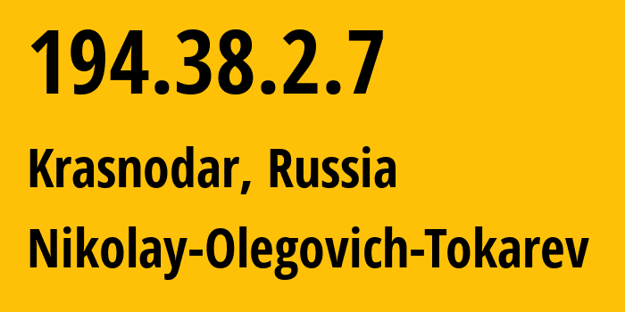 IP address 194.38.2.7 (Krasnodar, Krasnodar Krai, Russia) get location, coordinates on map, ISP provider AS209789 Nikolay-Olegovich-Tokarev // who is provider of ip address 194.38.2.7, whose IP address