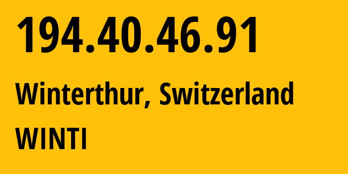 IP address 194.40.46.91 (Winterthur, Zurich, Switzerland) get location, coordinates on map, ISP provider AS0 WINTI // who is provider of ip address 194.40.46.91, whose IP address