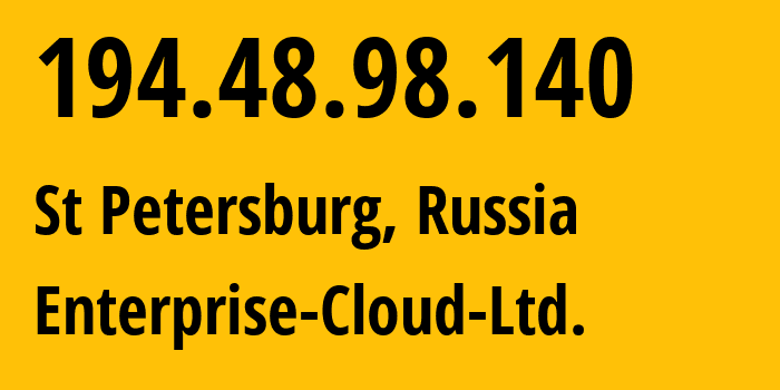 IP-адрес 194.48.98.140 (Санкт-Петербург, Санкт-Петербург, Россия) определить местоположение, координаты на карте, ISP провайдер AS48096 Enterprise-Cloud-Ltd. // кто провайдер айпи-адреса 194.48.98.140