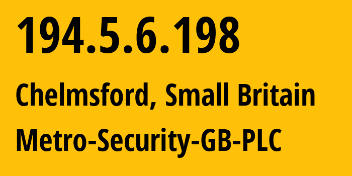 IP address 194.5.6.198 (Chelmsford, England, Small Britain) get location, coordinates on map, ISP provider AS0 Metro-Security-GB-PLC // who is provider of ip address 194.5.6.198, whose IP address