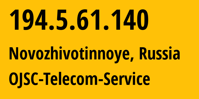 IP-адрес 194.5.61.140 (Новоживотинное, Воронежская Область, Россия) определить местоположение, координаты на карте, ISP провайдер AS60840 OJSC-Telecom-Service // кто провайдер айпи-адреса 194.5.61.140