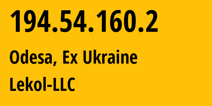 IP-адрес 194.54.160.2 (Одесса, Одесская область, Бывшая Украина) определить местоположение, координаты на карте, ISP провайдер AS50115 Lekol-LLC // кто провайдер айпи-адреса 194.54.160.2