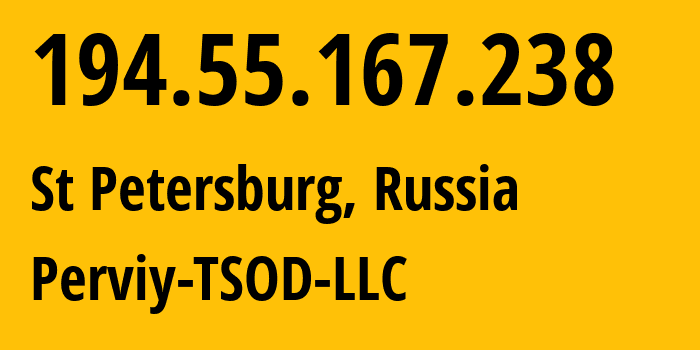 IP-адрес 194.55.167.238 (Санкт-Петербург, Санкт-Петербург, Россия) определить местоположение, координаты на карте, ISP провайдер AS48430 Perviy-TSOD-LLC // кто провайдер айпи-адреса 194.55.167.238