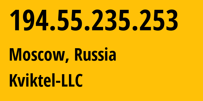 IP-адрес 194.55.235.253 (Москва, Москва, Россия) определить местоположение, координаты на карте, ISP провайдер AS34959 Kviktel-LLC // кто провайдер айпи-адреса 194.55.235.253