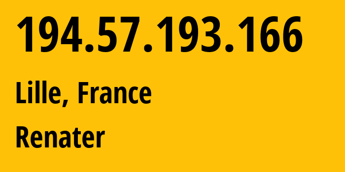 IP address 194.57.193.166 (Lille, Hauts-de-France, France) get location, coordinates on map, ISP provider AS2200 Renater // who is provider of ip address 194.57.193.166, whose IP address