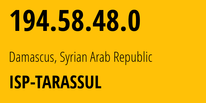 IP-адрес 194.58.48.0 (Дамаск, Дамаск, Сирия) определить местоположение, координаты на карте, ISP провайдер AS0 ISP-TARASSUL // кто провайдер айпи-адреса 194.58.48.0