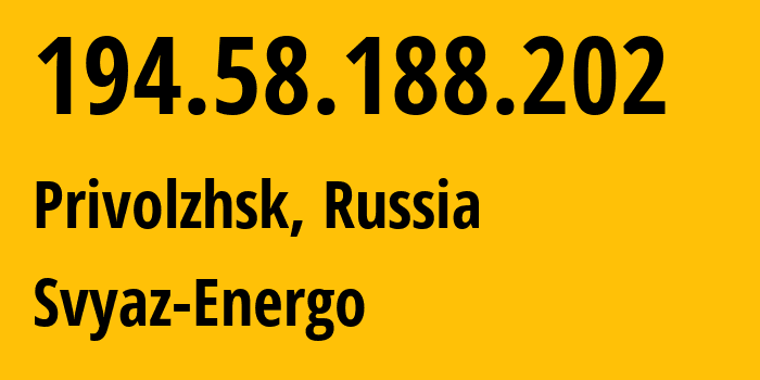 IP-адрес 194.58.188.202 (Приволжск, Ивановская Область, Россия) определить местоположение, координаты на карте, ISP провайдер AS50477 Svyaz-Energo // кто провайдер айпи-адреса 194.58.188.202