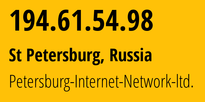 IP address 194.61.54.98 (St Petersburg, St.-Petersburg, Russia) get location, coordinates on map, ISP provider AS34665 Petersburg-Internet-Network-ltd. // who is provider of ip address 194.61.54.98, whose IP address