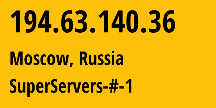 IP-адрес 194.63.140.36 (Москва, Москва, Россия) определить местоположение, координаты на карте, ISP провайдер AS50113 SuperServers-#-1 // кто провайдер айпи-адреса 194.63.140.36