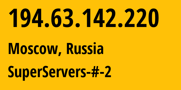 IP address 194.63.142.220 (Moscow, Moscow, Russia) get location, coordinates on map, ISP provider AS50113 SuperServers-#-2 // who is provider of ip address 194.63.142.220, whose IP address