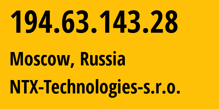 IP address 194.63.143.28 (Moscow, Moscow, Russia) get location, coordinates on map, ISP provider AS50113 NTX-Technologies-s.r.o. // who is provider of ip address 194.63.143.28, whose IP address