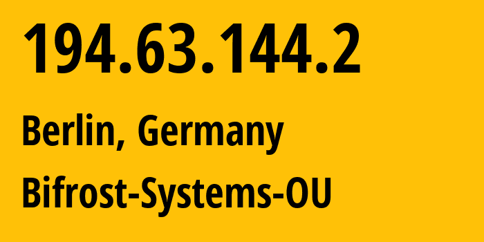 IP-адрес 194.63.144.2 (Берлин, Берлин, Германия) определить местоположение, координаты на карте, ISP провайдер AS48539 Bifrost-Systems-OU // кто провайдер айпи-адреса 194.63.144.2