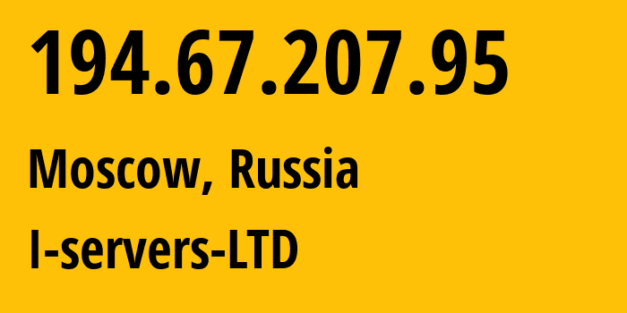 IP-адрес 194.67.207.95 (Москва, Москва, Россия) определить местоположение, координаты на карте, ISP провайдер AS209641 I-servers-LTD // кто провайдер айпи-адреса 194.67.207.95