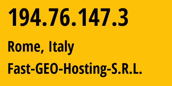 IP-адрес 194.76.147.3 (Рим, Лацио, Италия) определить местоположение, координаты на карте, ISP провайдер AS41111 Fast-GEO-Hosting-S.R.L. // кто провайдер айпи-адреса 194.76.147.3