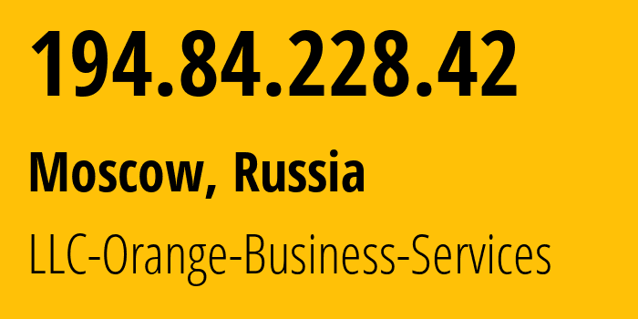 IP-адрес 194.84.228.42 (Москва, Москва, Россия) определить местоположение, координаты на карте, ISP провайдер AS2854 LLC-Orange-Business-Services // кто провайдер айпи-адреса 194.84.228.42