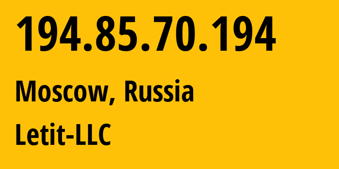 IP-адрес 194.85.70.194 (Москва, Москва, Россия) определить местоположение, координаты на карте, ISP провайдер AS206926 Letit-LLC // кто провайдер айпи-адреса 194.85.70.194