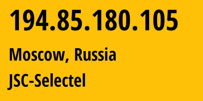 IP-адрес 194.85.180.105 (Москва, Москва, Россия) определить местоположение, координаты на карте, ISP провайдер AS49505 JSC-Selectel // кто провайдер айпи-адреса 194.85.180.105