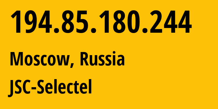 IP-адрес 194.85.180.244 (Москва, Москва, Россия) определить местоположение, координаты на карте, ISP провайдер AS49505 JSC-Selectel // кто провайдер айпи-адреса 194.85.180.244