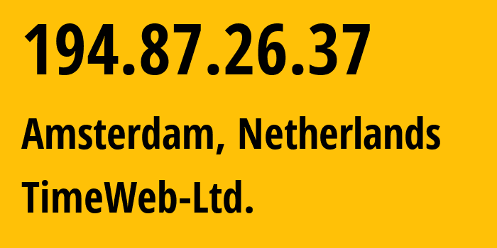 IP address 194.87.26.37 (Amsterdam, North Holland, Netherlands) get location, coordinates on map, ISP provider AS9123 TimeWeb-Ltd. // who is provider of ip address 194.87.26.37, whose IP address