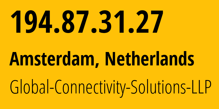 IP address 194.87.31.27 (Amsterdam, North Holland, Netherlands) get location, coordinates on map, ISP provider AS215540 Global-Connectivity-Solutions-LLP // who is provider of ip address 194.87.31.27, whose IP address