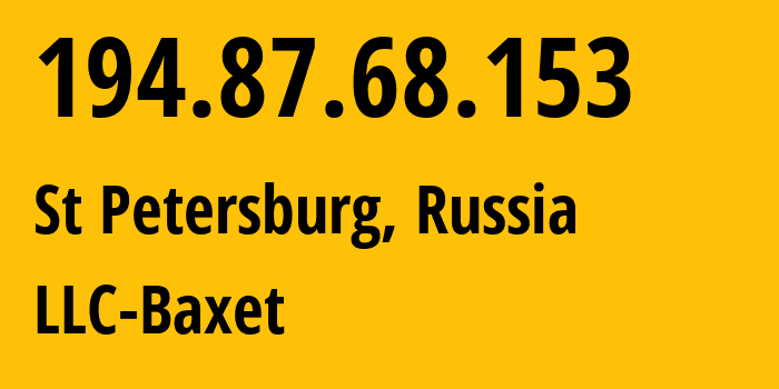 IP-адрес 194.87.68.153 (Санкт-Петербург, Санкт-Петербург, Россия) определить местоположение, координаты на карте, ISP провайдер AS51659 LLC-Baxet // кто провайдер айпи-адреса 194.87.68.153