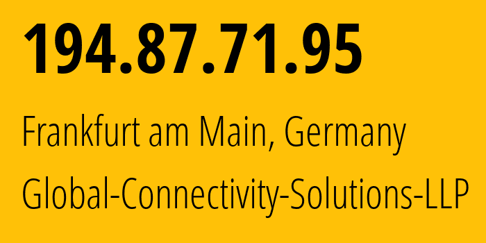 IP-адрес 194.87.71.95 (Франкфурт, Гессен, Германия) определить местоположение, координаты на карте, ISP провайдер AS215540 Global-Connectivity-Solutions-LLP // кто провайдер айпи-адреса 194.87.71.95