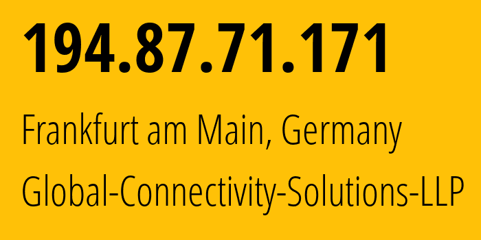 IP address 194.87.71.171 (Frankfurt am Main, Hesse, Germany) get location, coordinates on map, ISP provider AS215540 Global-Connectivity-Solutions-LLP // who is provider of ip address 194.87.71.171, whose IP address