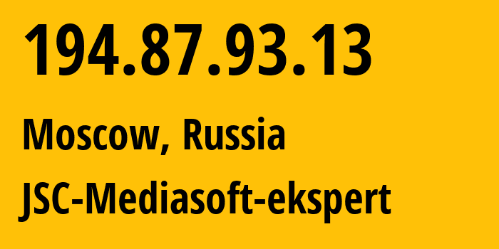 IP address 194.87.93.13 (Moscow, Moscow, Russia) get location, coordinates on map, ISP provider AS48347 JSC-Mediasoft-ekspert // who is provider of ip address 194.87.93.13, whose IP address