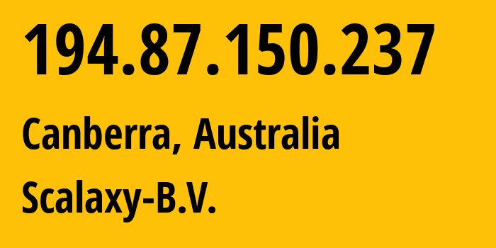 IP-адрес 194.87.150.237 (Канберра, Австралийская столичная территория, Австралия) определить местоположение, координаты на карте, ISP провайдер AS58061 Scalaxy-B.V. // кто провайдер айпи-адреса 194.87.150.237