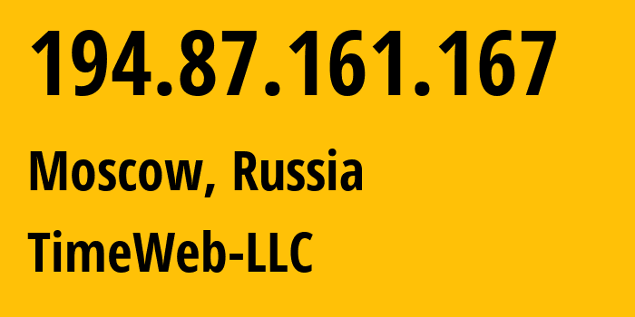 IP address 194.87.161.167 (Moscow, Moscow, Russia) get location, coordinates on map, ISP provider AS9123 TimeWeb-LLC // who is provider of ip address 194.87.161.167, whose IP address