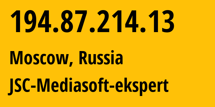 IP address 194.87.214.13 (Moscow, Moscow, Russia) get location, coordinates on map, ISP provider AS48347 JSC-Mediasoft-ekspert // who is provider of ip address 194.87.214.13, whose IP address