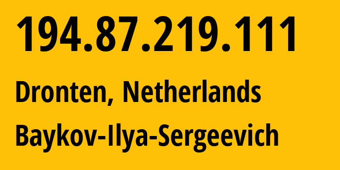 IP address 194.87.219.111 (Dronten, Provincie Flevoland, Netherlands) get location, coordinates on map, ISP provider AS41745 Baykov-Ilya-Sergeevich // who is provider of ip address 194.87.219.111, whose IP address