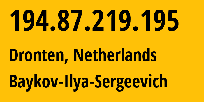 IP address 194.87.219.195 (Dronten, Flevoland, Netherlands) get location, coordinates on map, ISP provider AS41745 Baykov-Ilya-Sergeevich // who is provider of ip address 194.87.219.195, whose IP address