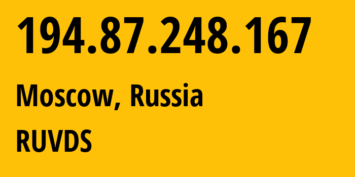 IP-адрес 194.87.248.167 (Москва, Москва, Россия) определить местоположение, координаты на карте, ISP провайдер AS48347 RUVDS // кто провайдер айпи-адреса 194.87.248.167
